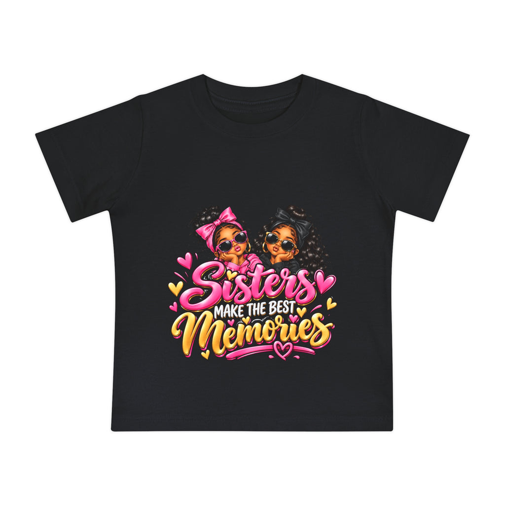 Baby T-Shirt "Sisters Make The Best Memories" — Cute Matching Sibling Shirt
